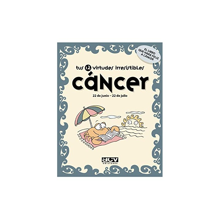 Cáncer: Tus 12 virtudes irresistibles 22 junio- 22 julio